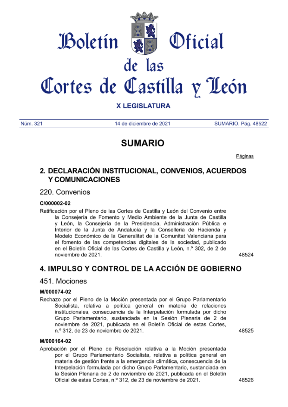 Aprobación por el Pleno de Resolución relativa a la Moción presentada por el Grupo Parlamentario Socialista, relativa a política general en materia de gestión frente a la emergencia climática, consecuencia de la Interpelación formulada por dicho Grupo Parlamentario, sustanciada en la Sesión Plenaria de 2 de noviembre de 2021.